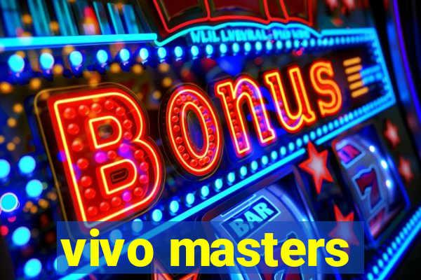 vivo masters